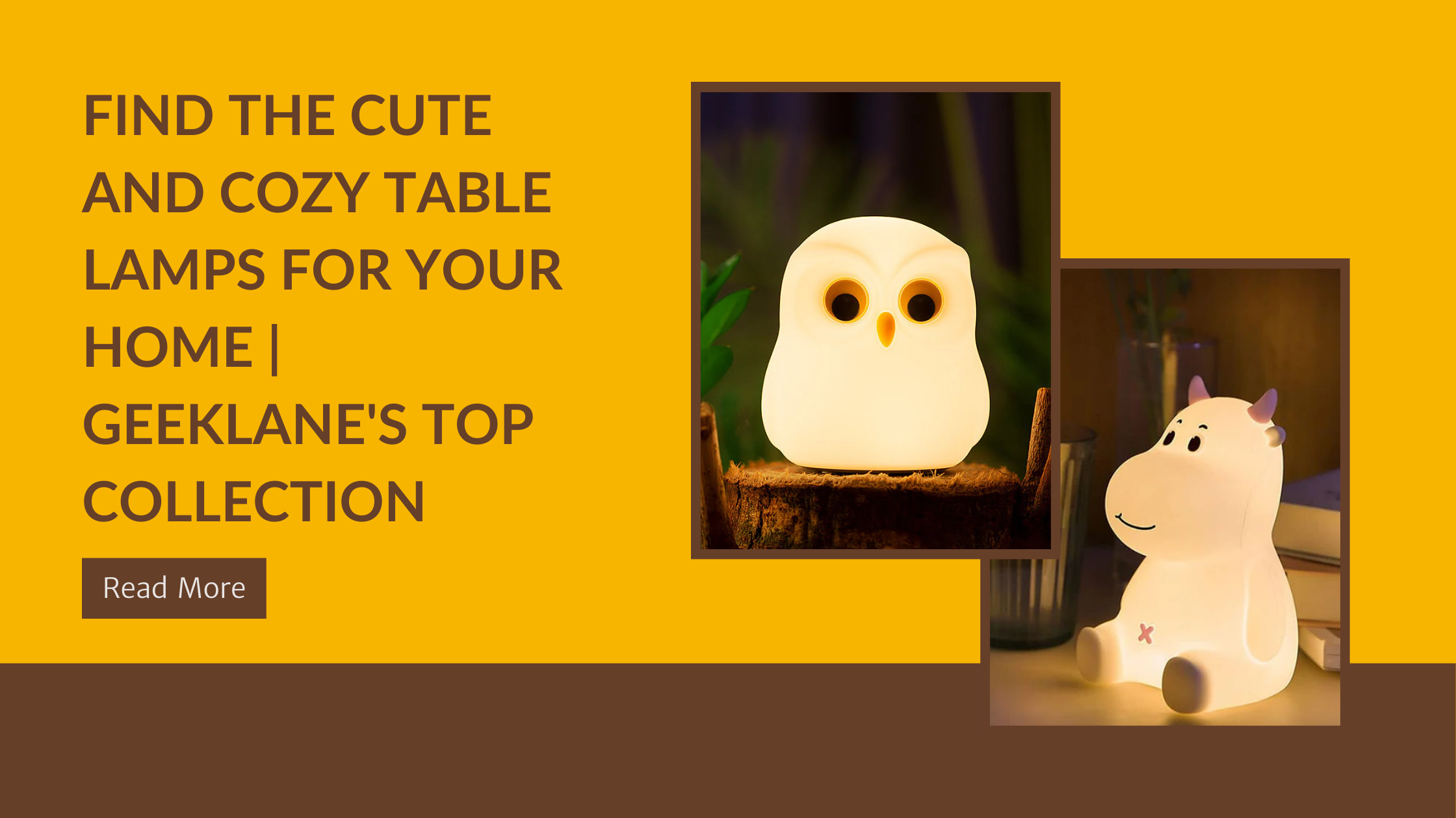 Find the cute and cozy table lamps for your home | Geeklane's top collection