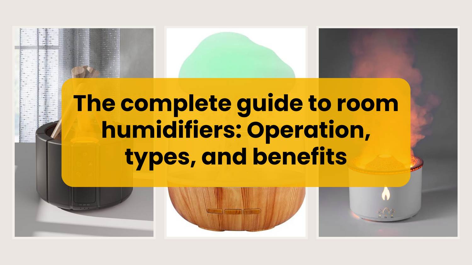 The complete guide to room humidifiers: Operation, types, and benefits